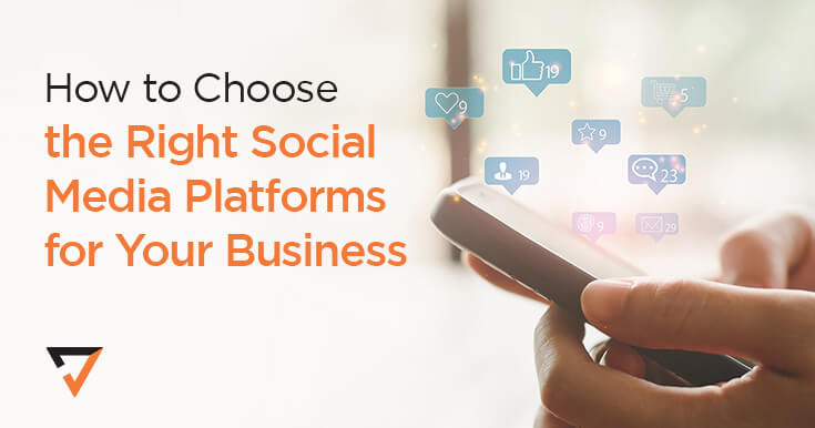 How to choose the right social media platforms for your business