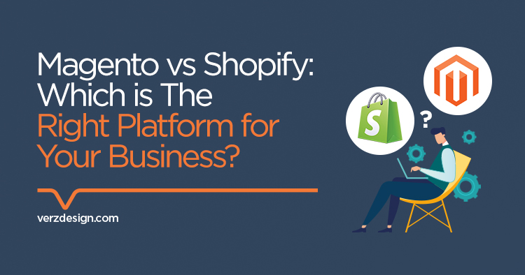 Magento vs Shopify: which Is the right platform for your business?